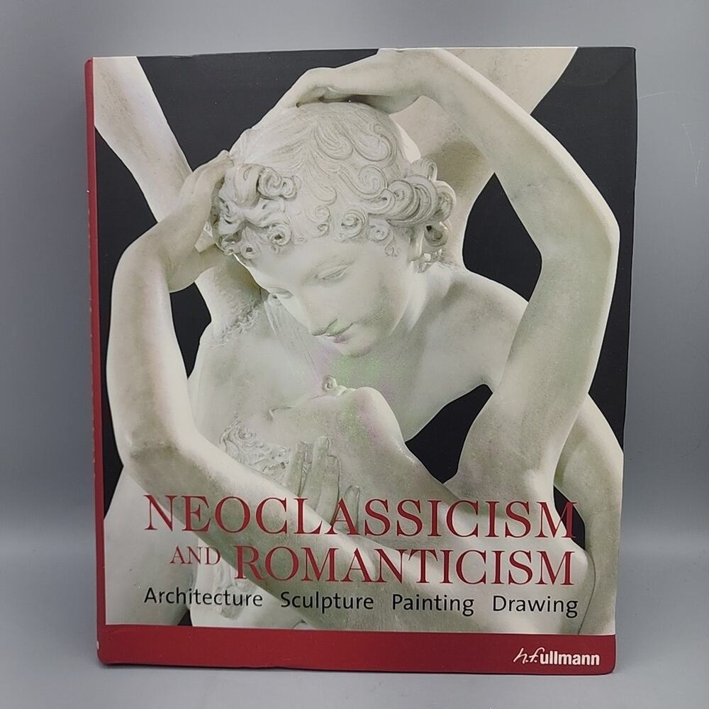 Neoclassicism and Romanticism by Rolf Toman PB